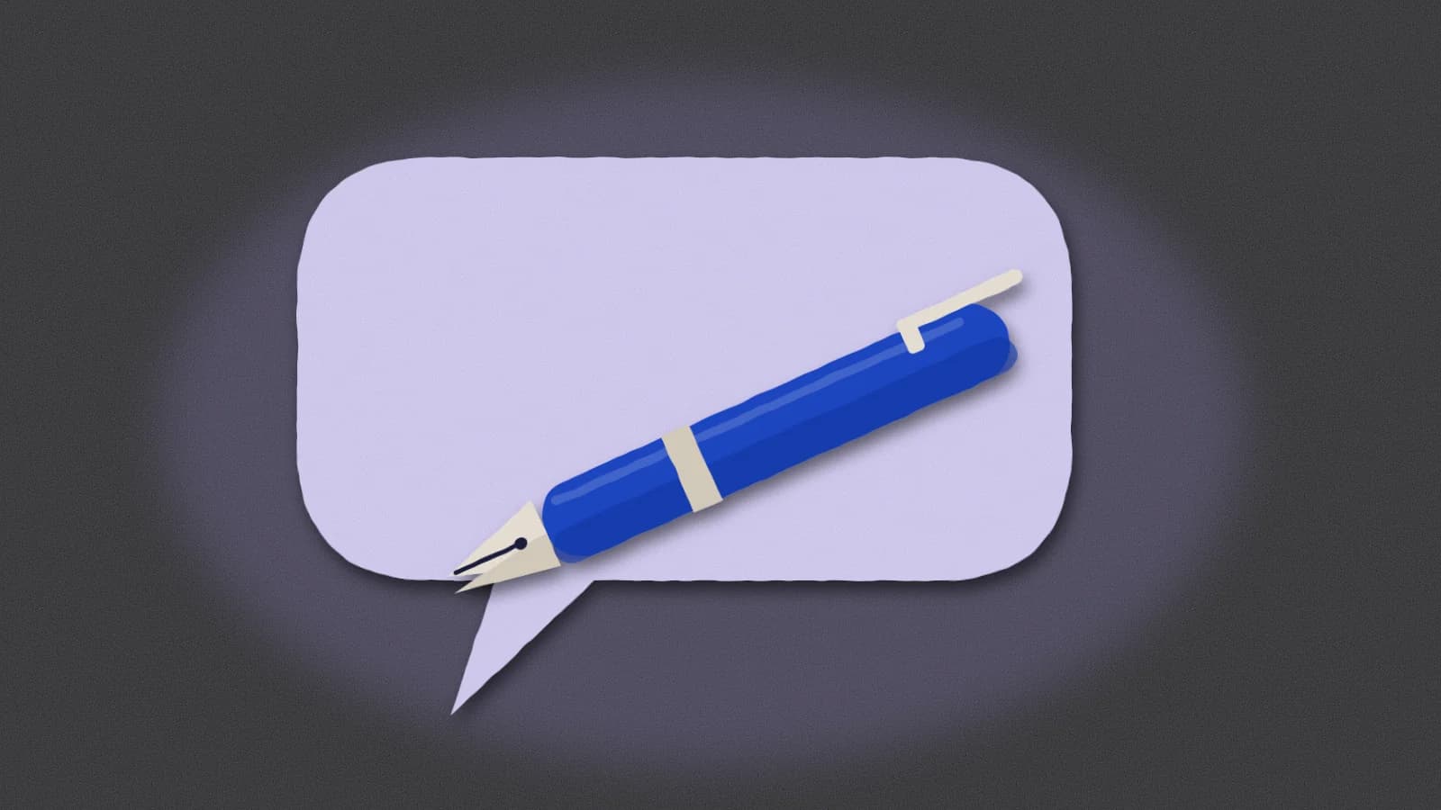 A cobalt fountain pen resting across a large lilac speech bubble on a dark ground.